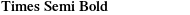 Times Semi Bold