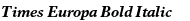Times Europa Bold Italic