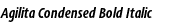 Agilita Condensed Bold Italic