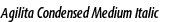 Agilita Condensed Medium Italic